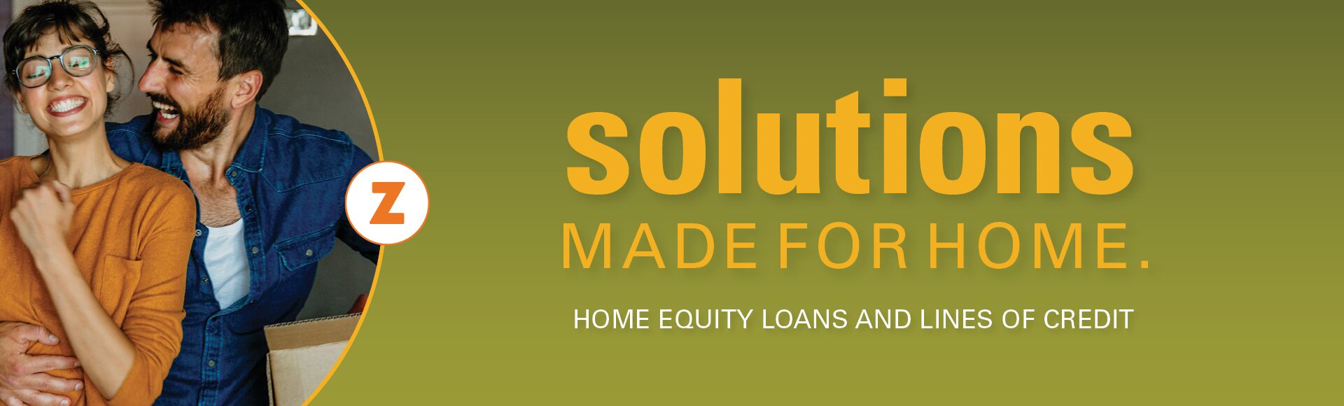 Graphic reads: "Solutions made for home. Home equity loans and lines of credit."