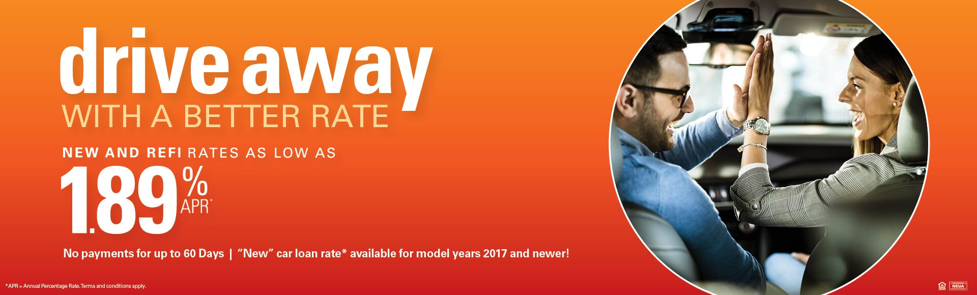 Drive away with a better rate. New and refi rates as low as 1.89% APR.