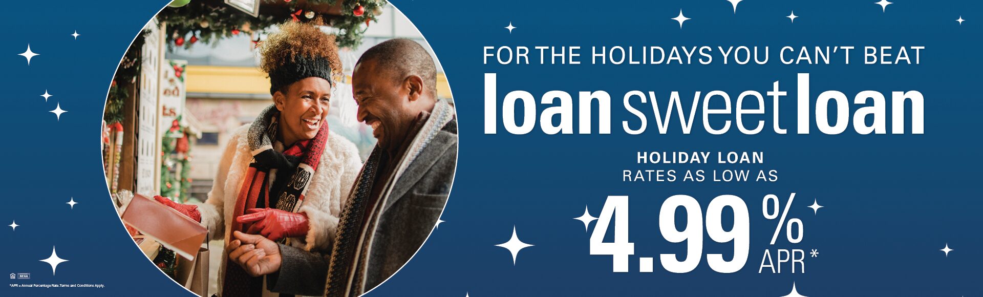 for the holidays you can't beat loan sweet loan. Holiday loan rates as low as 4.99% APR*
