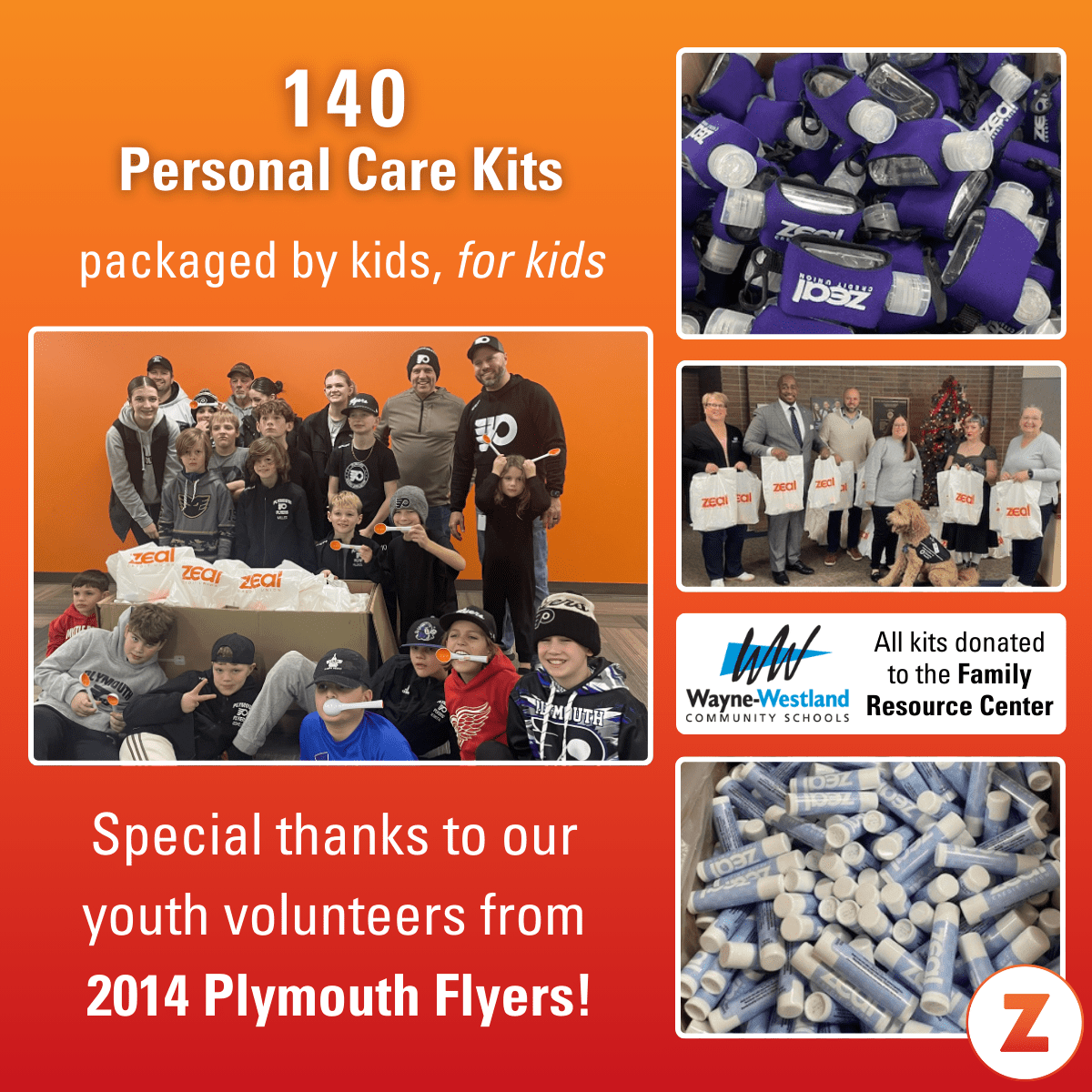 140 Personal Care Kits packaged by kits, for kids. Special thanks to our youth volunteers from 2014 Plymouth Flyers, a local hockey team. All kits donated to the Family Resource Center for the Wayne-Westland Community School District