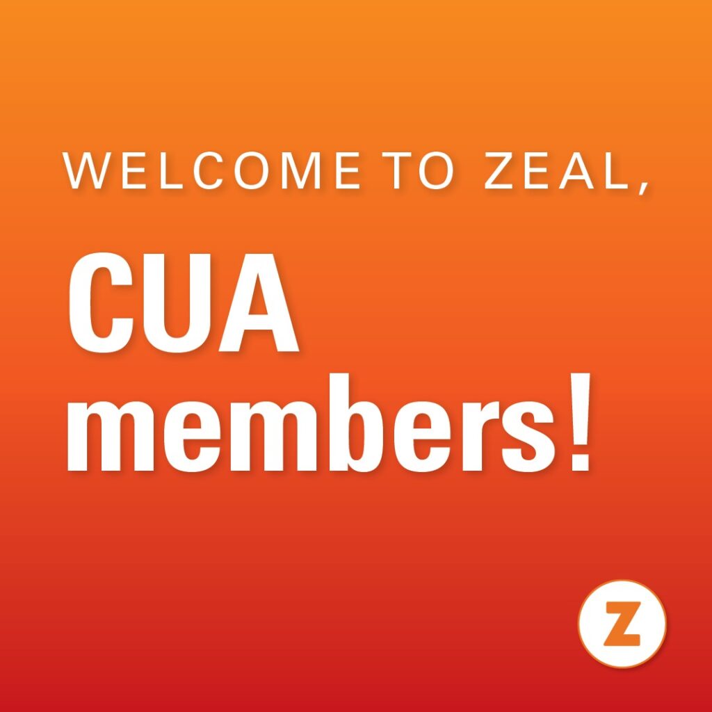 Welcome to Zeal, CUA (Credit Union Advantage) Members!
