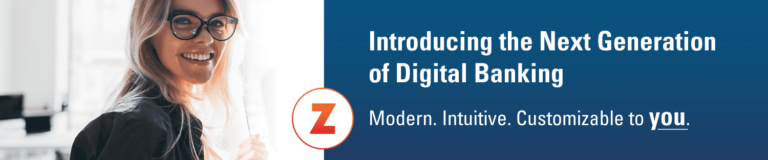 Introducing the next generation of Zeal's Digital Banking. Modern. Intuitive. Customizable to you.